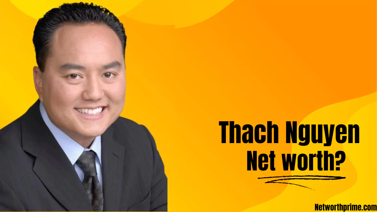 Thach Nguyen Net Worth